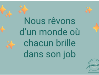 L'image montre le texte "Nous rêvons d'un monde où chacun brille dans son job" est entouré d'étoiles scintillantes.